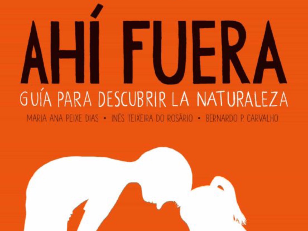 Portada del libro infantil "Ahí fuera. Guía para descubrir la naturaleza" de Maria Ana Peixe