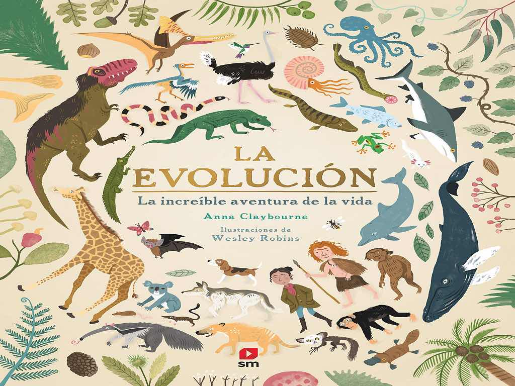 La evolución. La increíble aventura de la vida, de Anna Claybourne