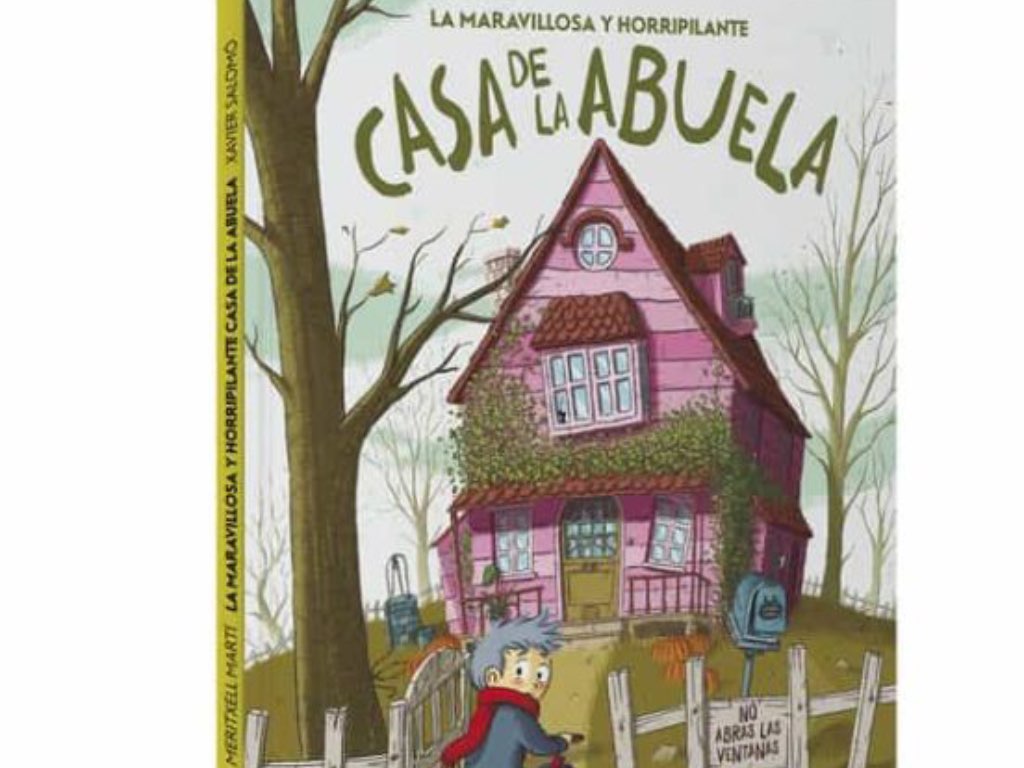 La maravillosa y horripilante casa de la abuela, de Meritxell Martí