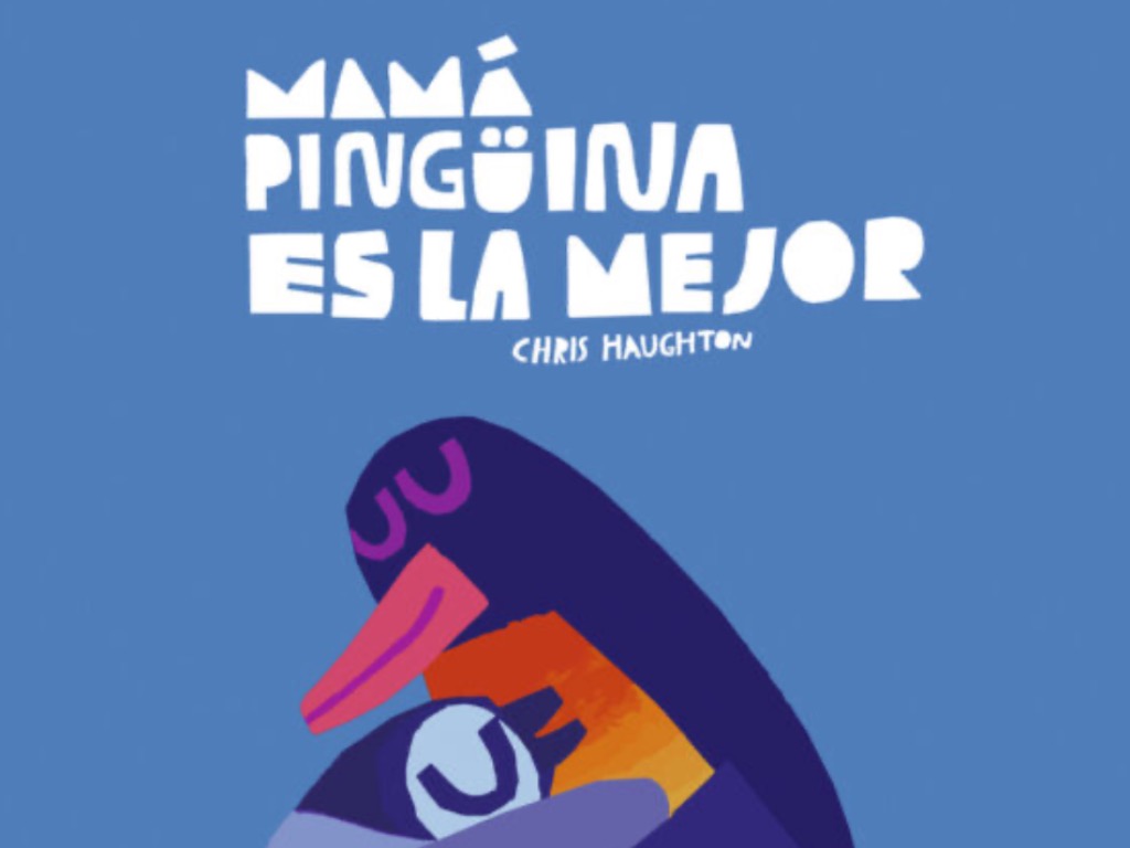 Mamá pingüina es la mejor de Chris Haughton